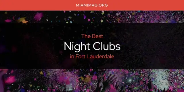 Fort Lauderdale's Best Night Clubs [Updated 2024]