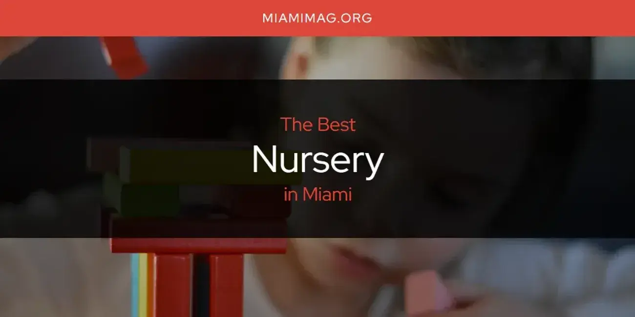 Miami's Best Nursery [Updated 2024]