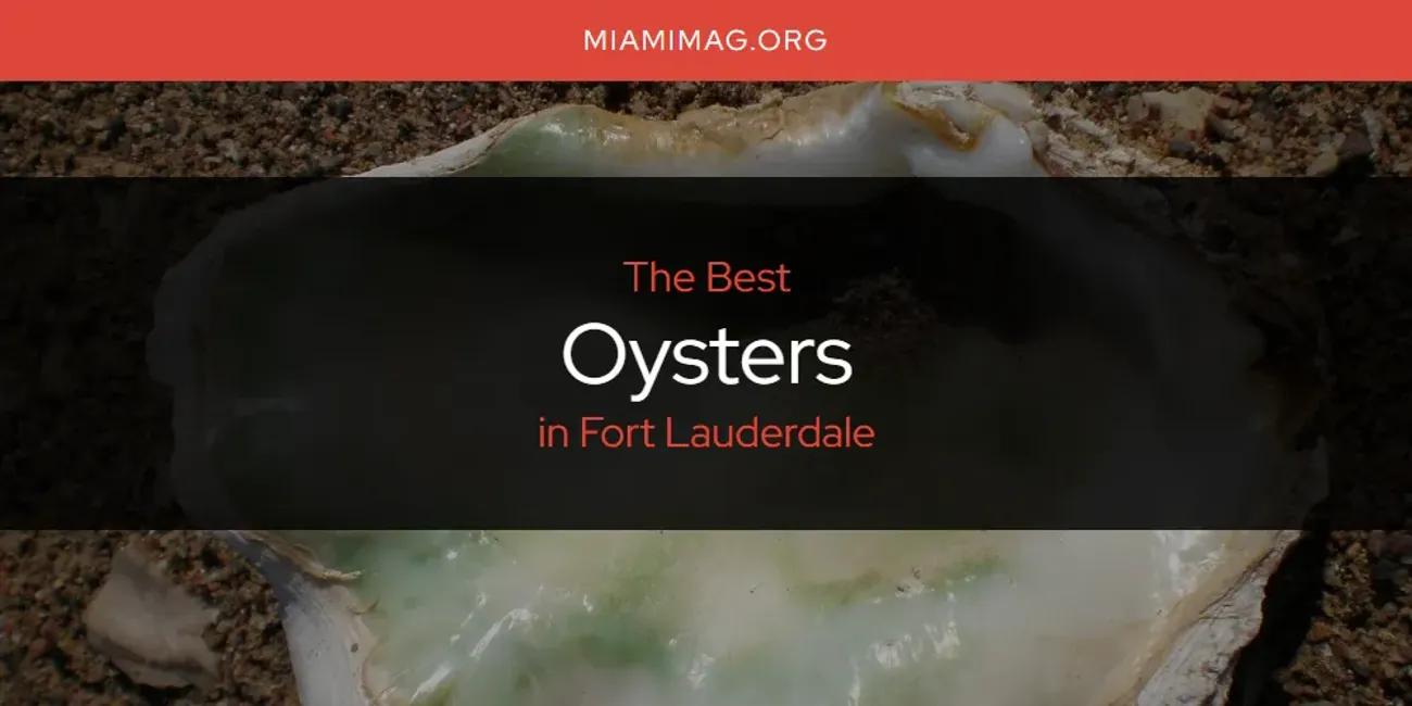 The Absolute Best Oysters in Fort Lauderdale  [Updated 2024]