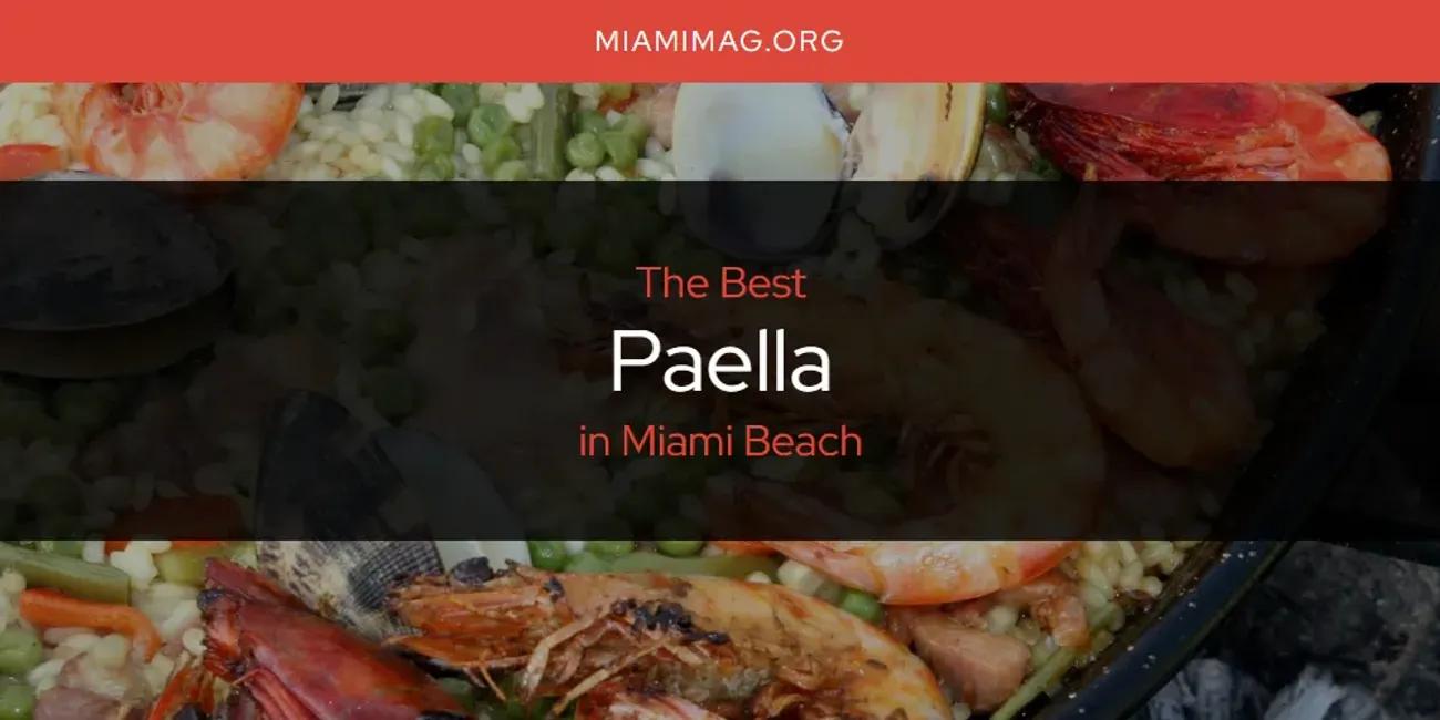 Miami Beach's Best Paella [Updated 2024]