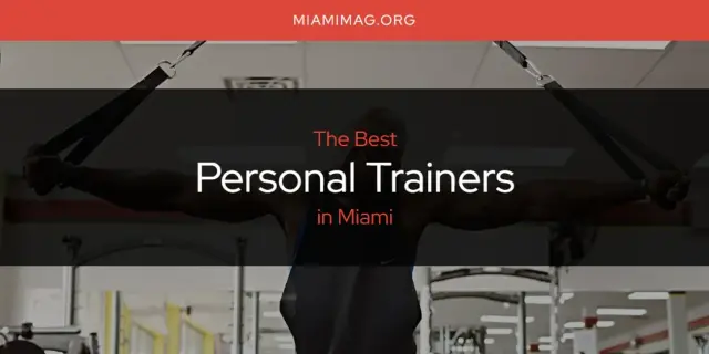 Miami's Best Personal Trainers [Updated 2024]