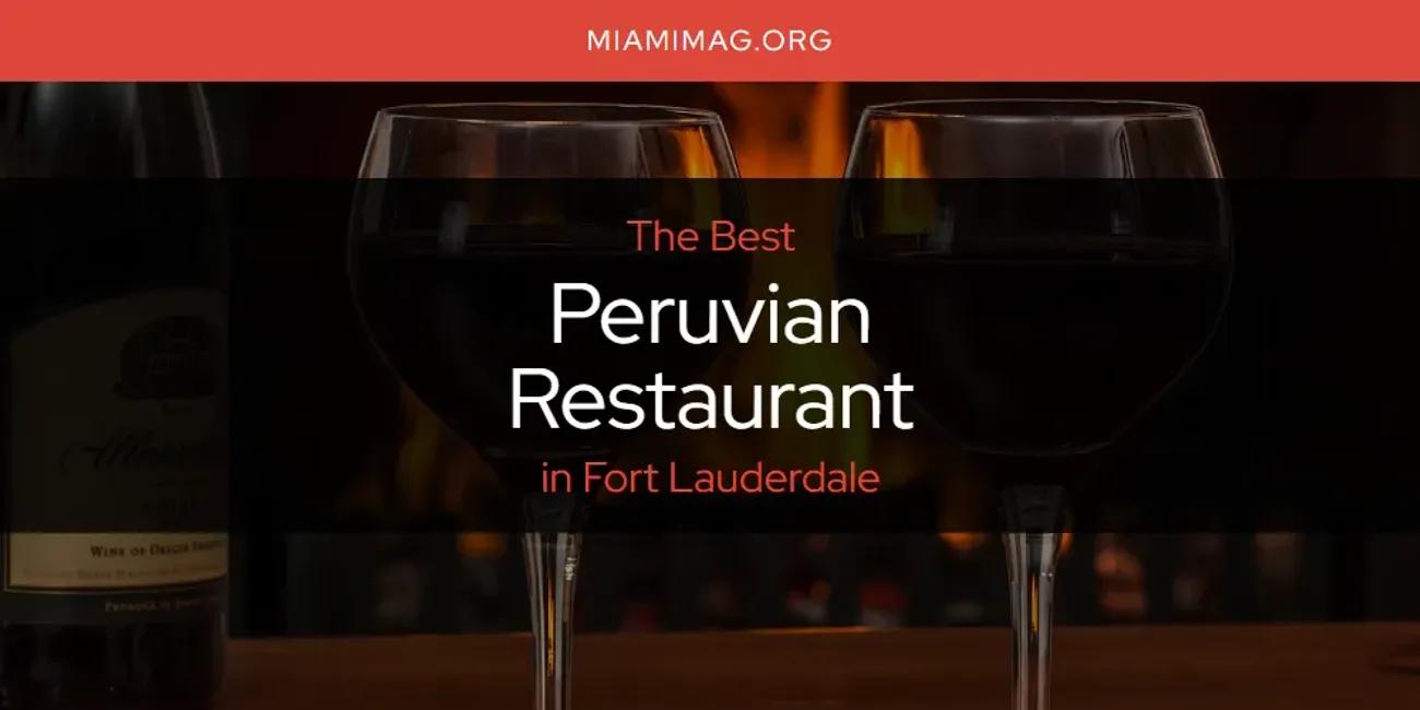 The Absolute Best Peruvian Restaurant in Fort Lauderdale  [Updated 2024]