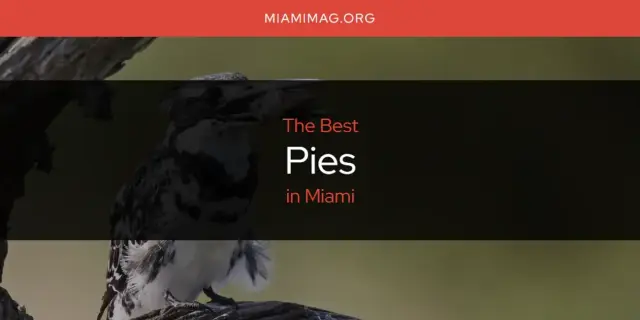 Miami's Best Pies [Updated 2024]