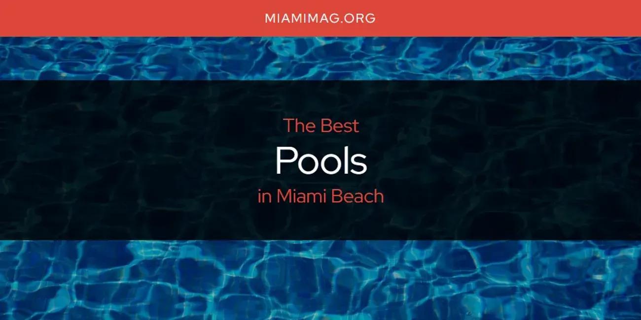 Miami Beach's Best Pools [Updated 2024]