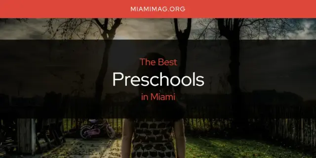 Miami's Best Preschools [Updated 2024]