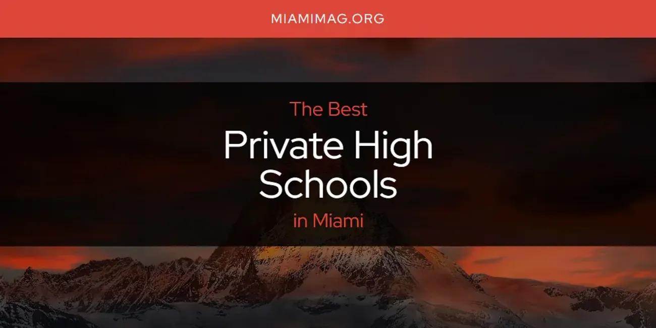 Miami's Best Private High Schools [Updated 2024]