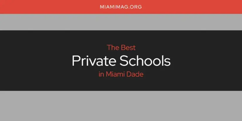 Miami Dade's Best Private Schools [Updated 2024]
