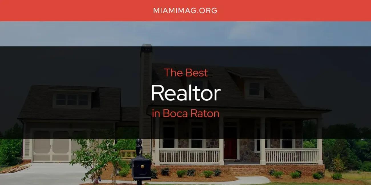 The Absolute Best Realtor in Boca Raton  [Updated 2024]