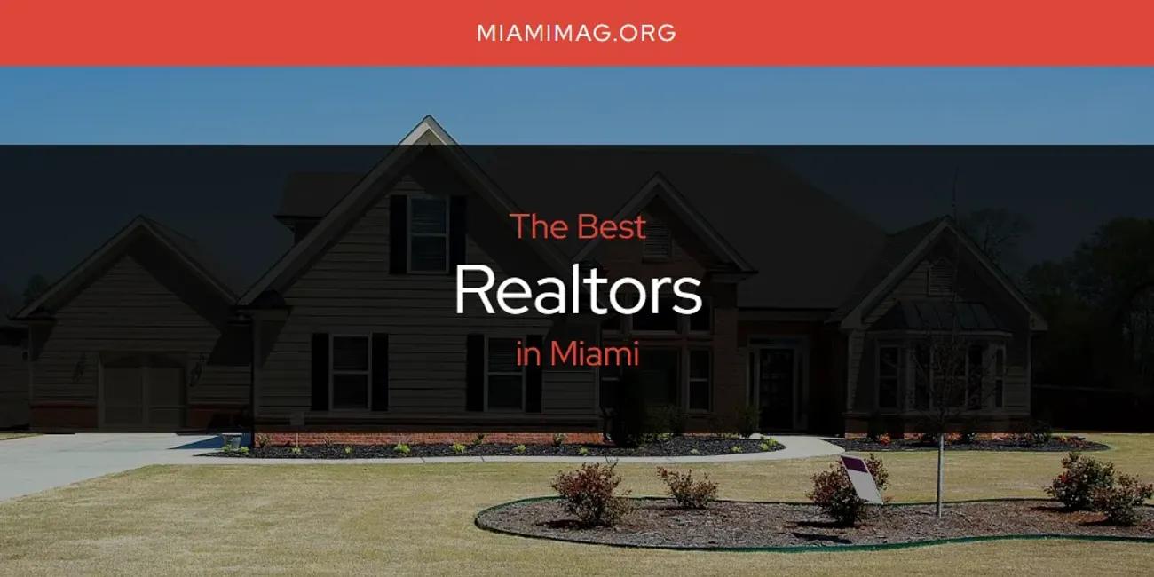 Miami's Best Realtors [Updated 2024]