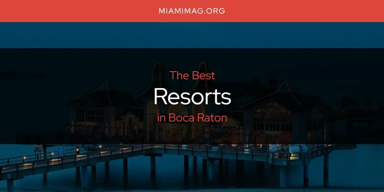 The Absolute Best Resorts in Boca Raton  [Updated 2024]