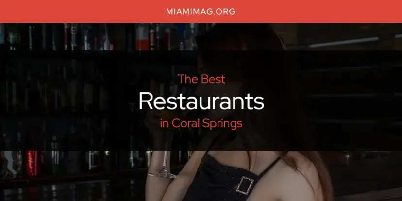 Coral Springs' Best Restaurants [Updated 2024]