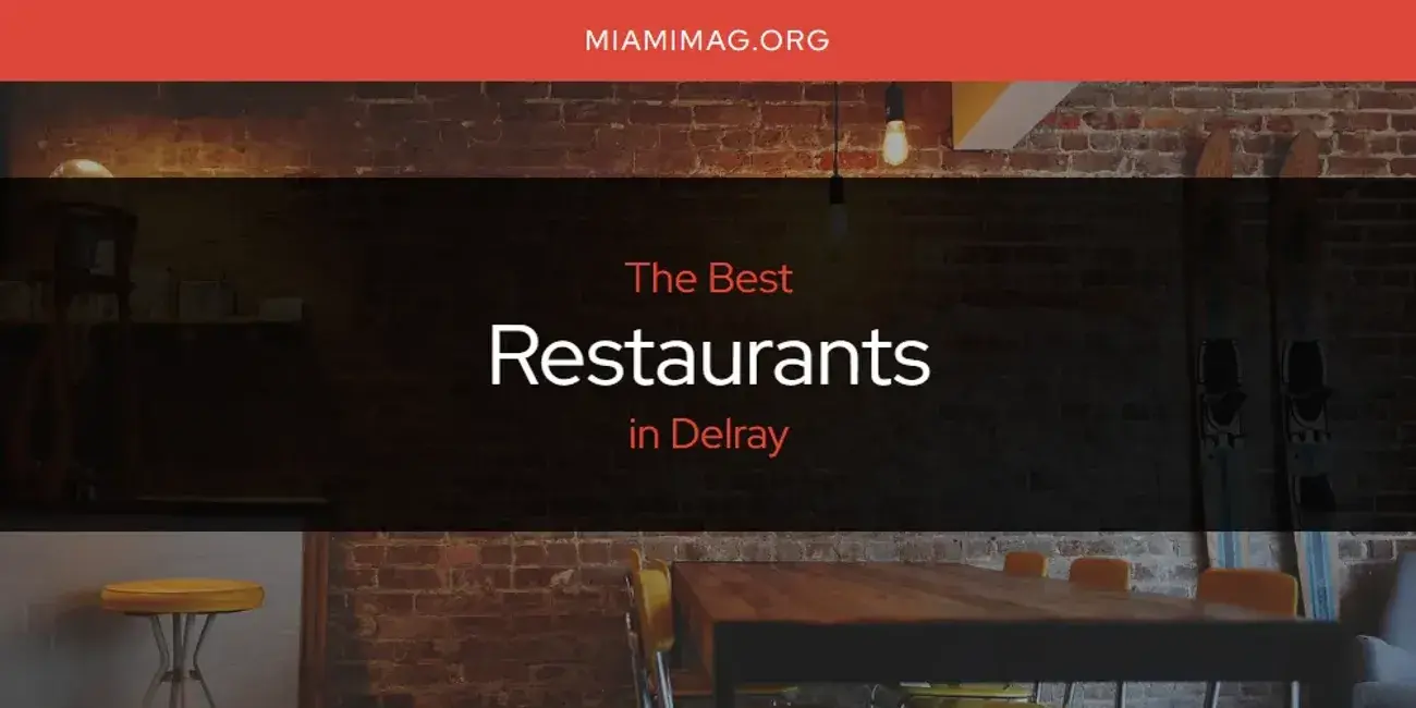 Delray's Best Restaurants [Updated 2024]