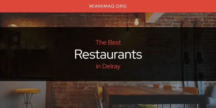 Delray's Best Restaurants [Updated 2024]