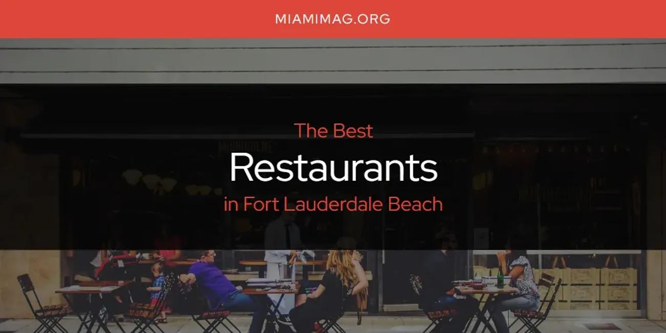 The Absolute Best Restaurants in Fort Lauderdale Beach  [Updated 2024]