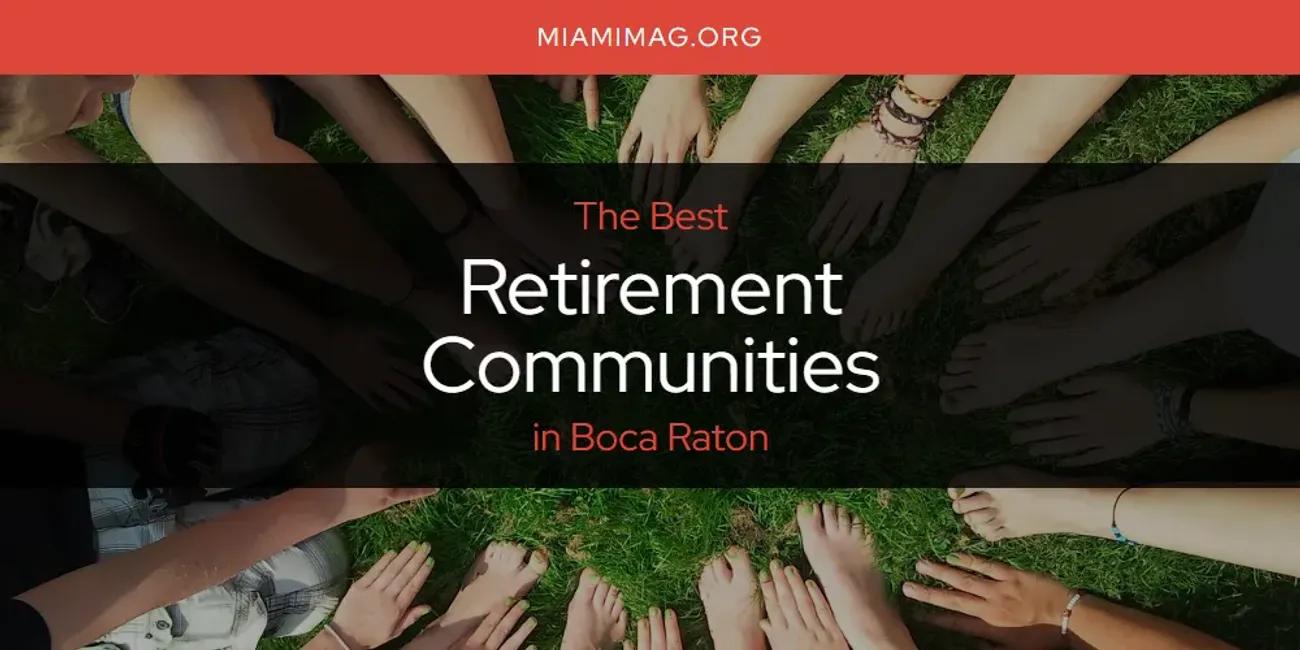 The Absolute Best Retirement Communities in Boca Raton  [Updated 2024]