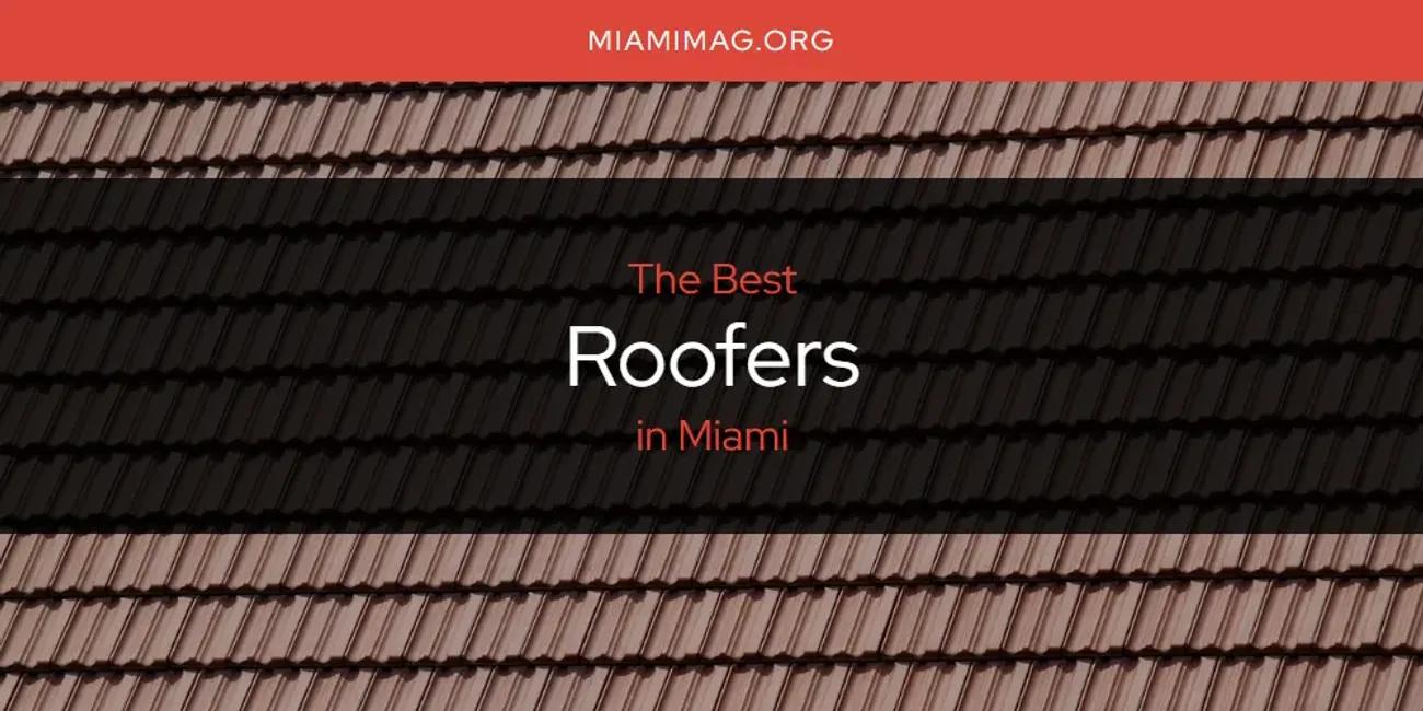 Miami's Best Roofers [Updated 2024]