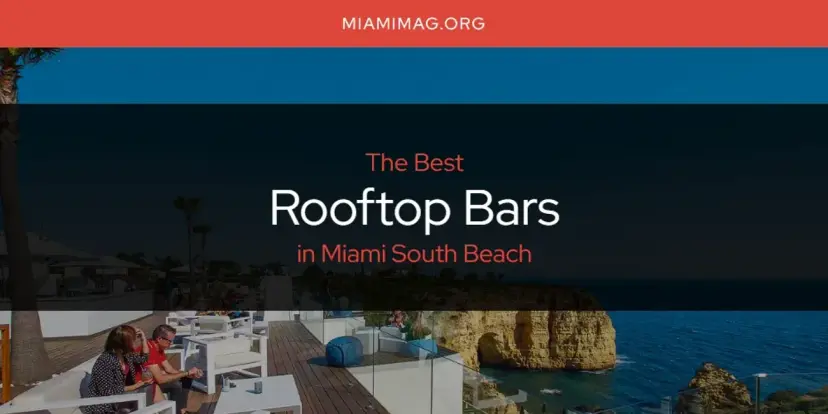 Miami South Beach's Best Rooftop Bars [Updated 2024]