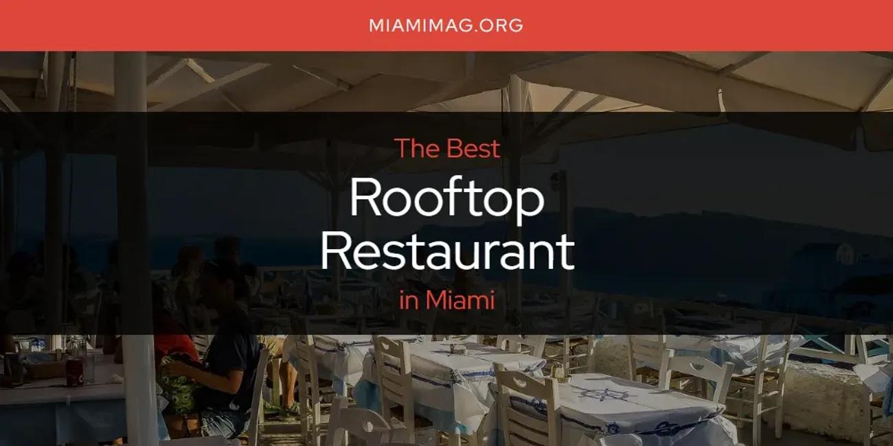 Miami's Best Rooftop Restaurant [Updated 2024]