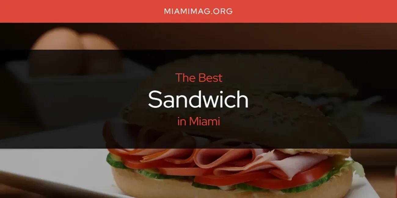 Miami's Best Sandwich [Updated 2024]