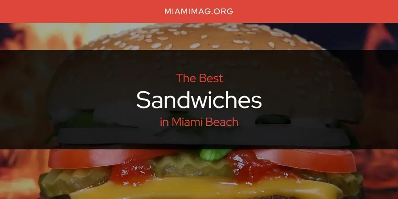 Miami Beach's Best Sandwiches [Updated 2024]