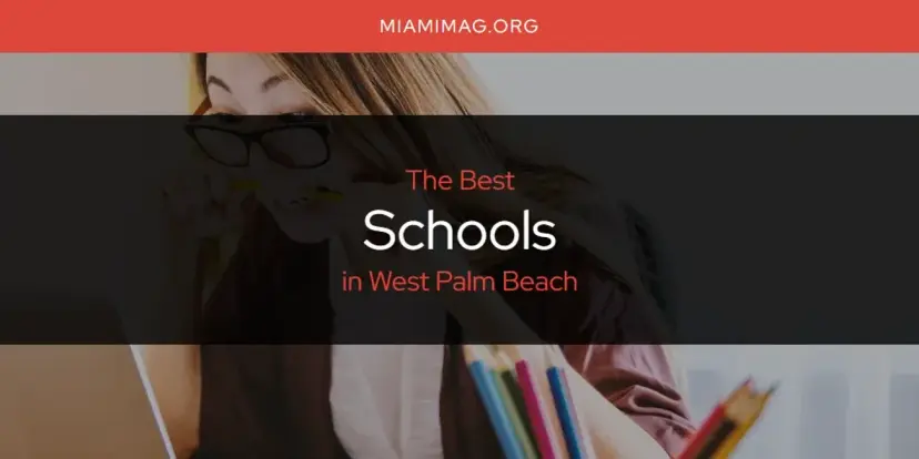 West Palm Beach's Best Schools [Updated 2024]