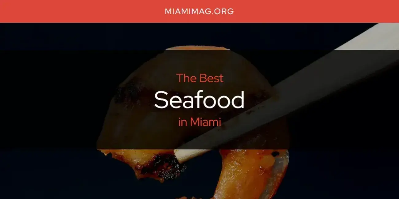 Miami's Best Seafood [Updated 2024]