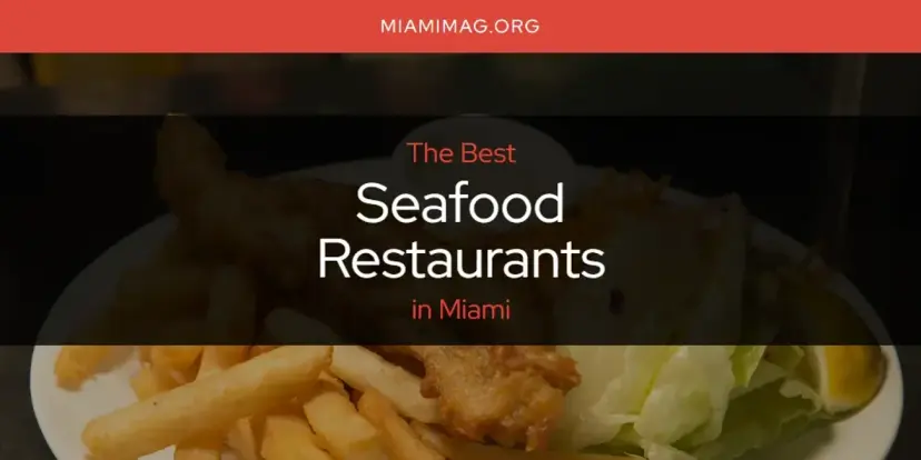 Miami's Best Seafood Restaurants [Updated 2024]
