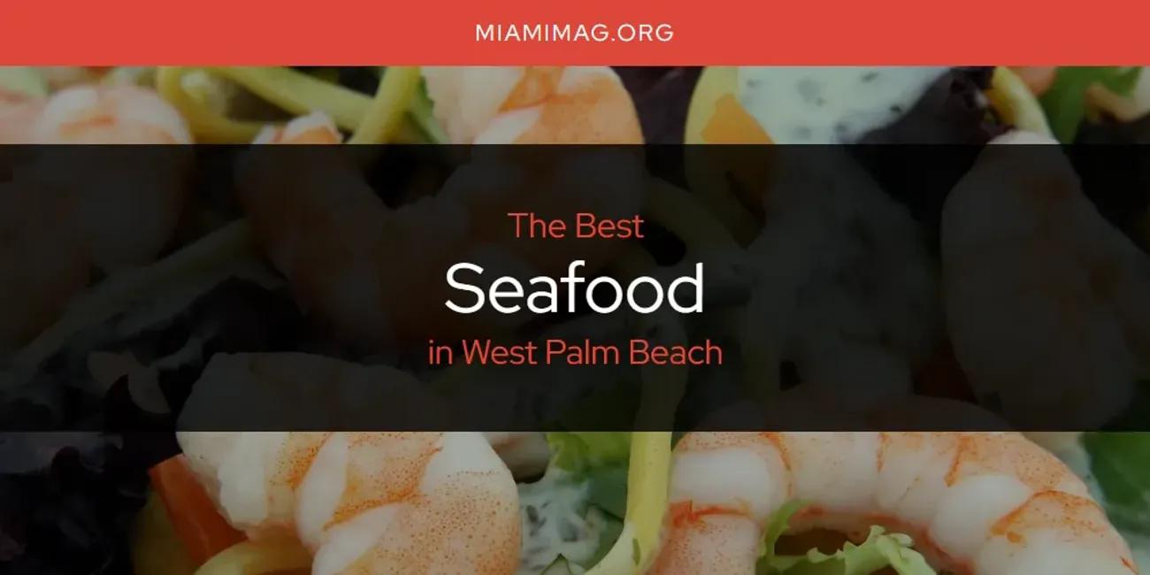 West Palm Beach's Best Seafood [Updated 2024]