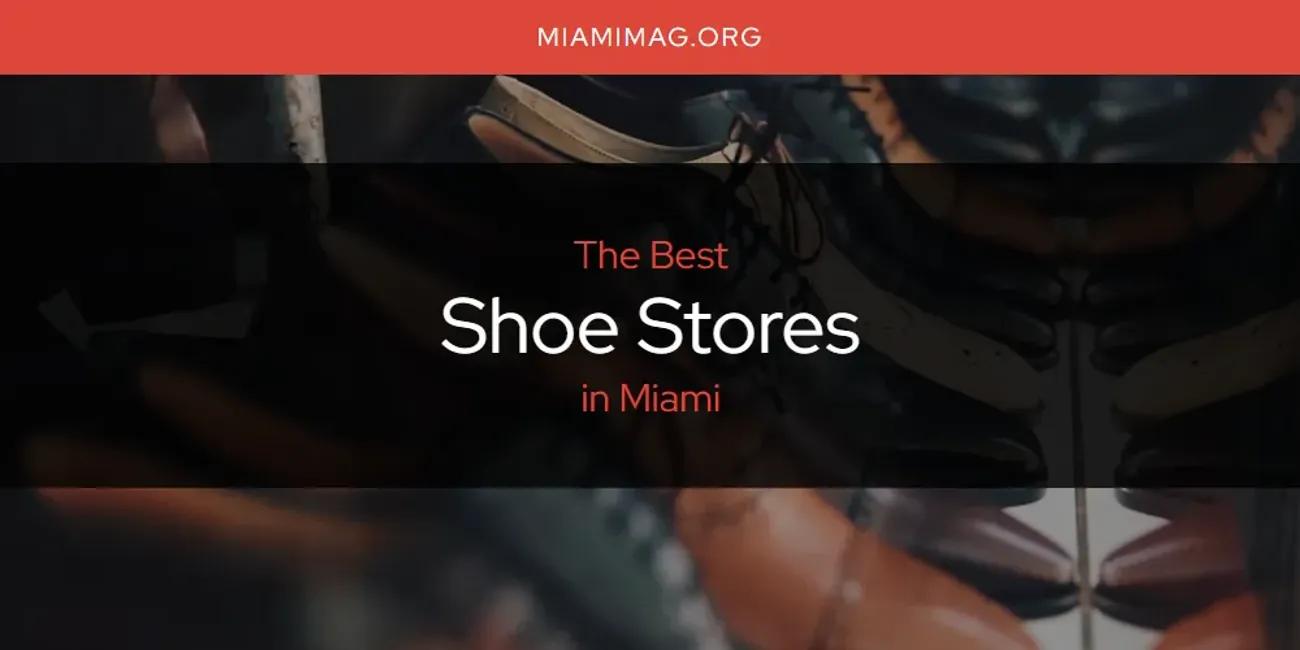 Miami's Best Shoe Stores [Updated 2024]