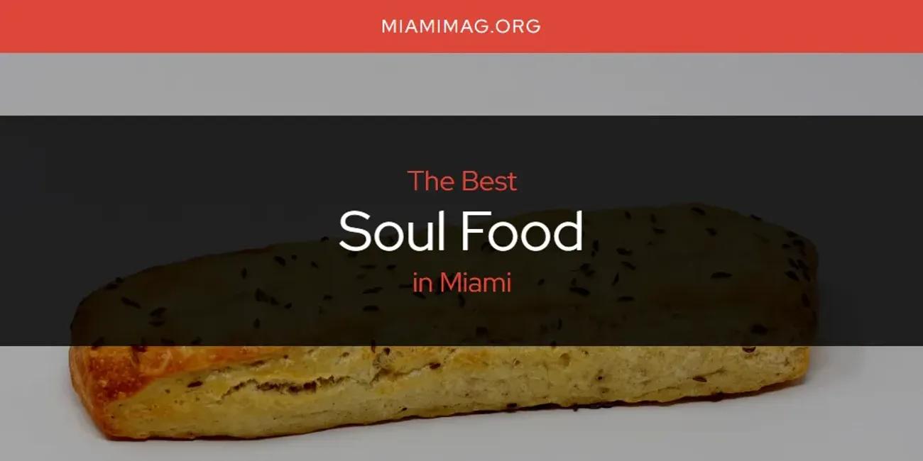 Miami's Best Soul Food [Updated 2024]