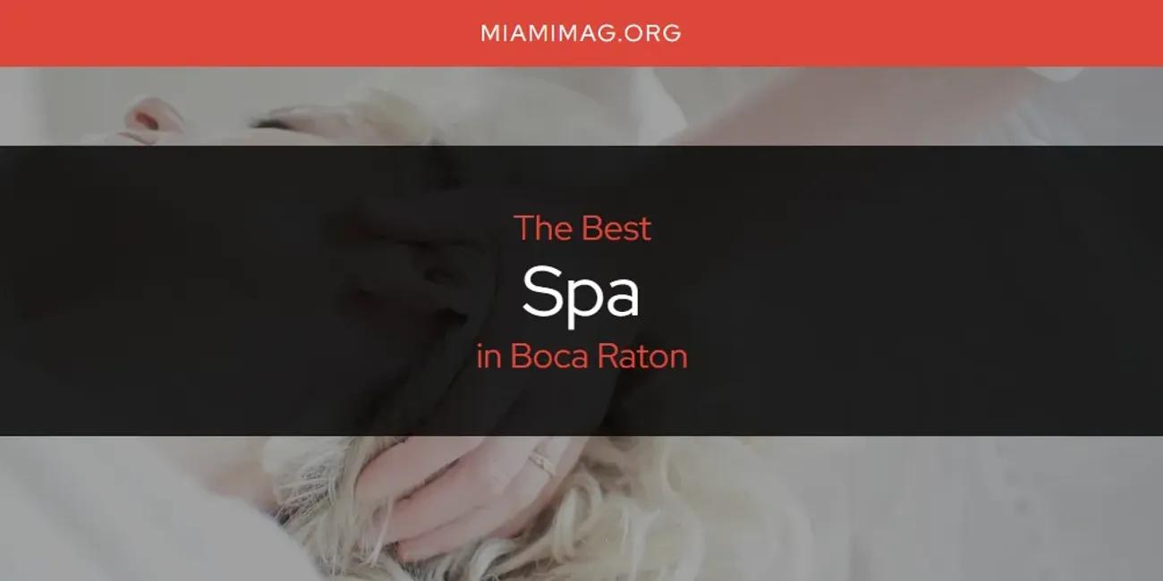 The Absolute Best Spa in Boca Raton  [Updated 2024]