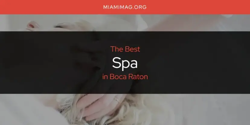 Boca Raton's Best Spa [Updated 2024]