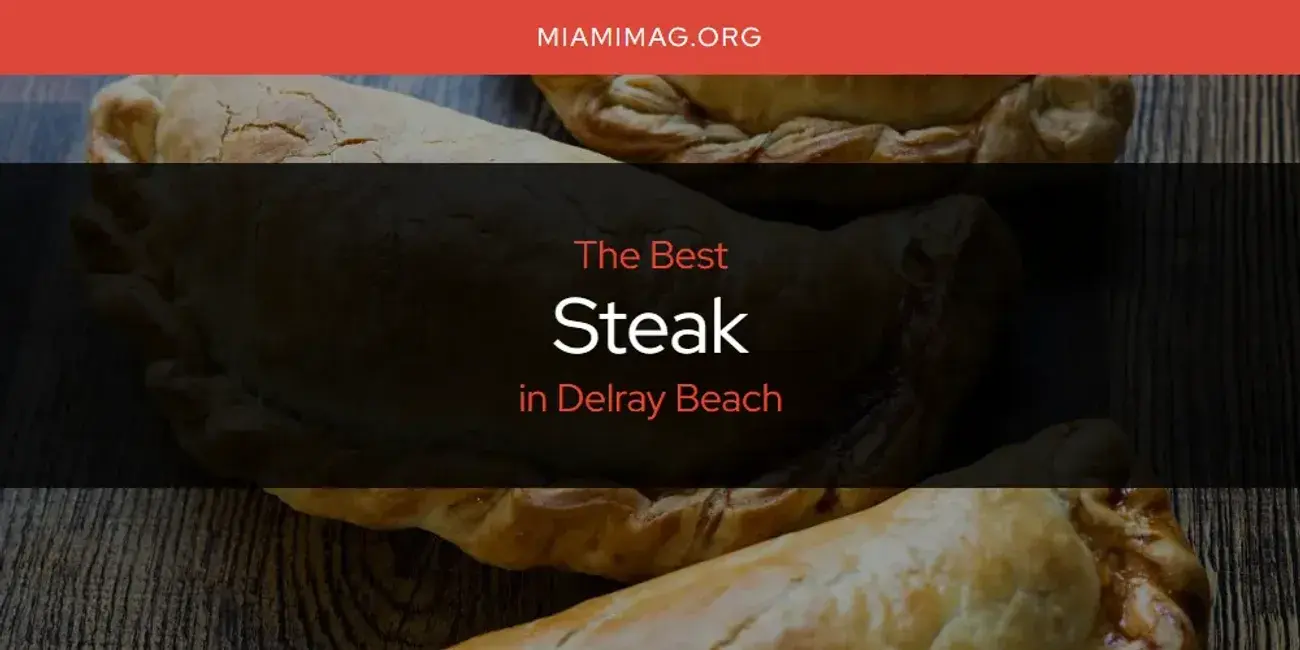 Delray Beach's Best Steak [Updated 2024]