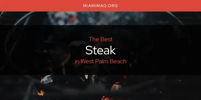 West Palm Beach's Best Steak [Updated 2024]
