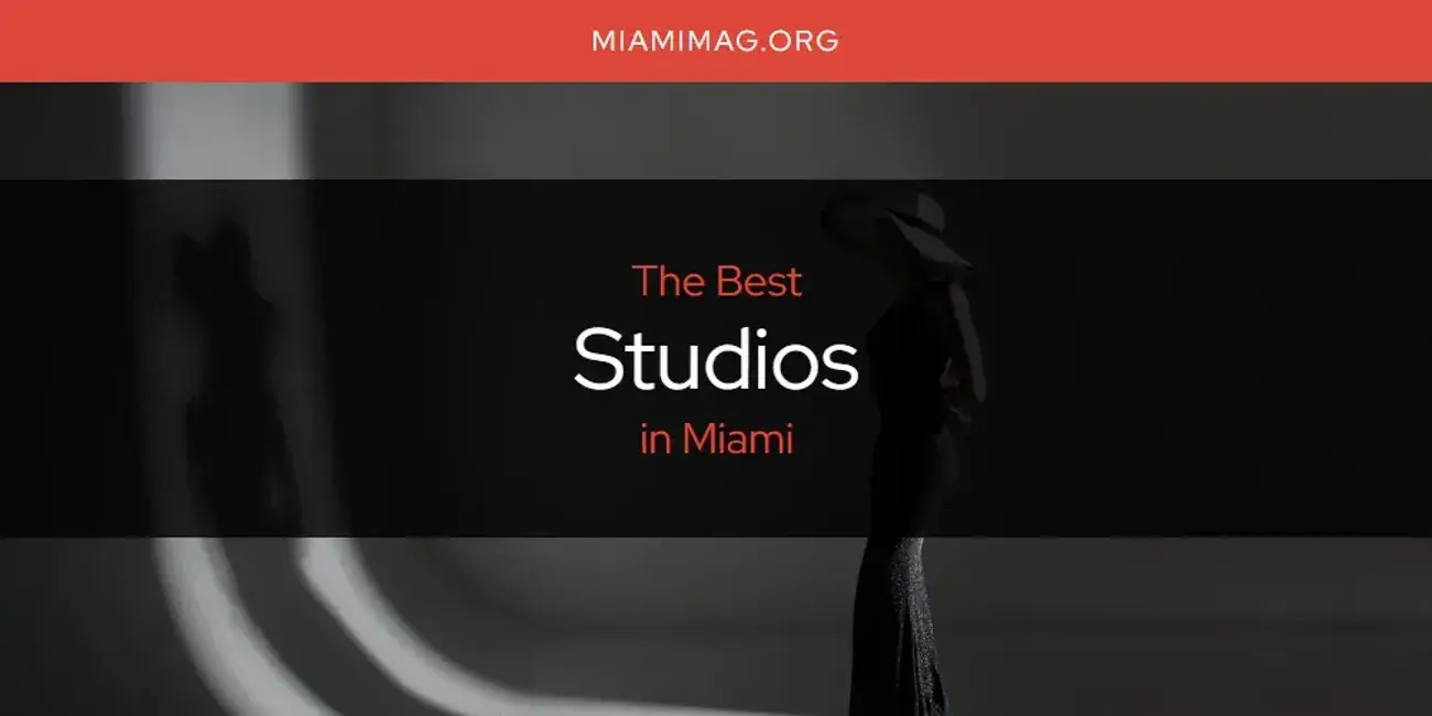 Miami's Best Studios [Updated 2024]
