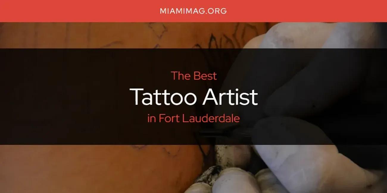 The Absolute Best Tattoo Artist in Fort Lauderdale  [Updated 2024]