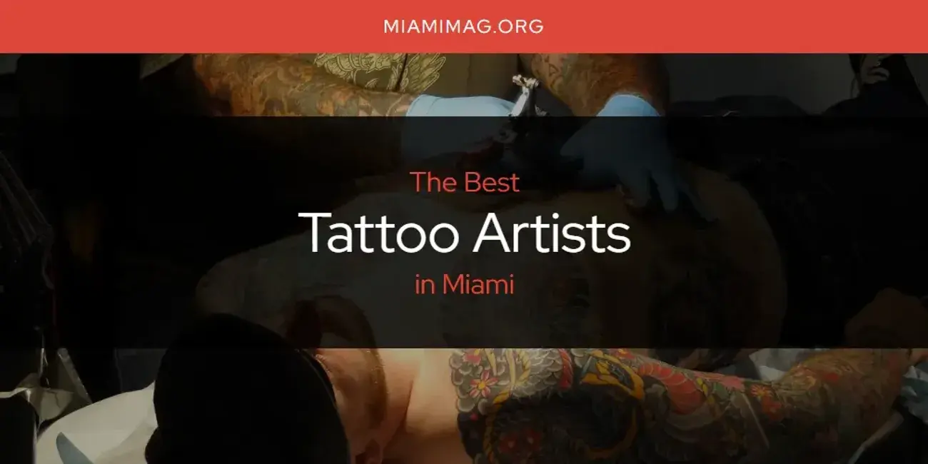 Miami's Best Tattoo Artists [Updated 2024]