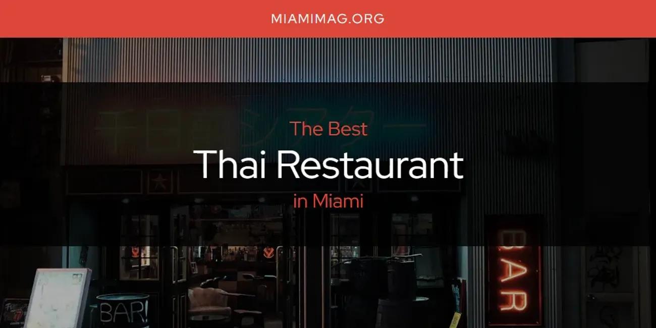 Miami's Best Thai Restaurant [Updated 2024]