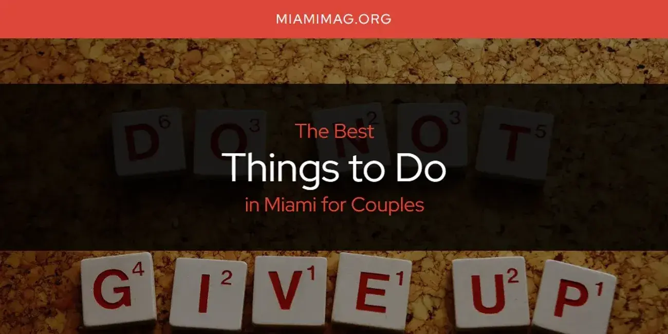 Miami for Couples' Best Things to Do [Updated 2024]