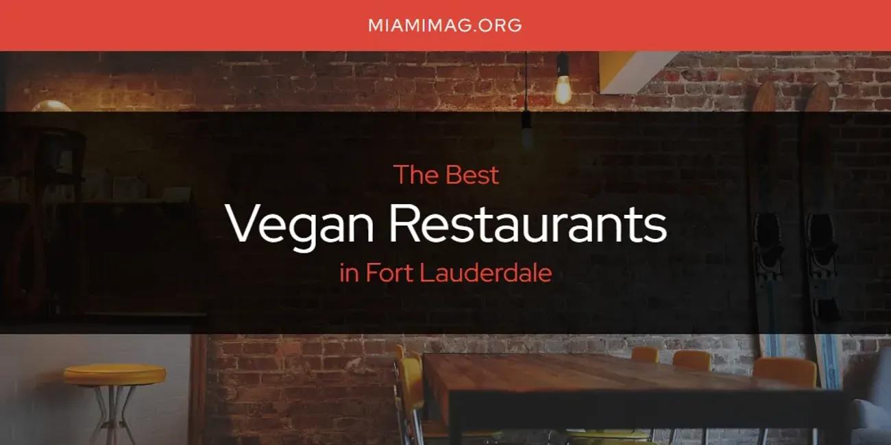 The Absolute Best Vegan Restaurants in Fort Lauderdale  [Updated 2024]