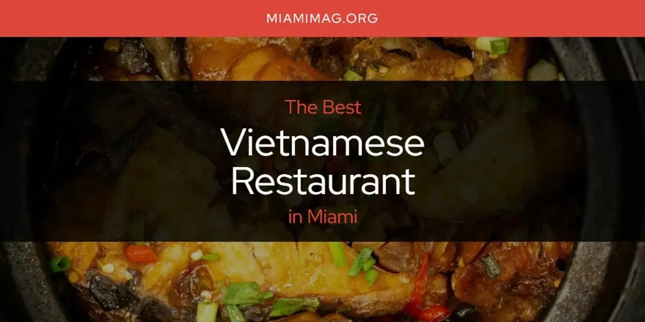 Miami's Best Vietnamese Restaurant [Updated 2024]