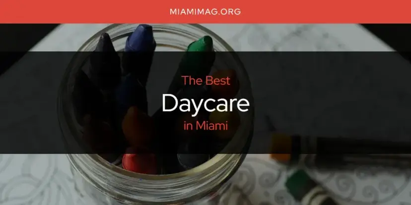 The Absolute Best Daycare in Miami  [Updated 2024]