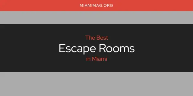 The Absolute Best Escape Rooms in Miami  [Updated 2024]