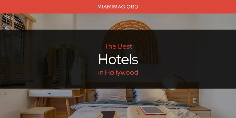 The Absolute Best Hotels in Hollywood  [Updated 2024]