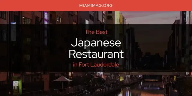The Absolute Best Japanese Restaurant in Fort Lauderdale  [Updated 2024]