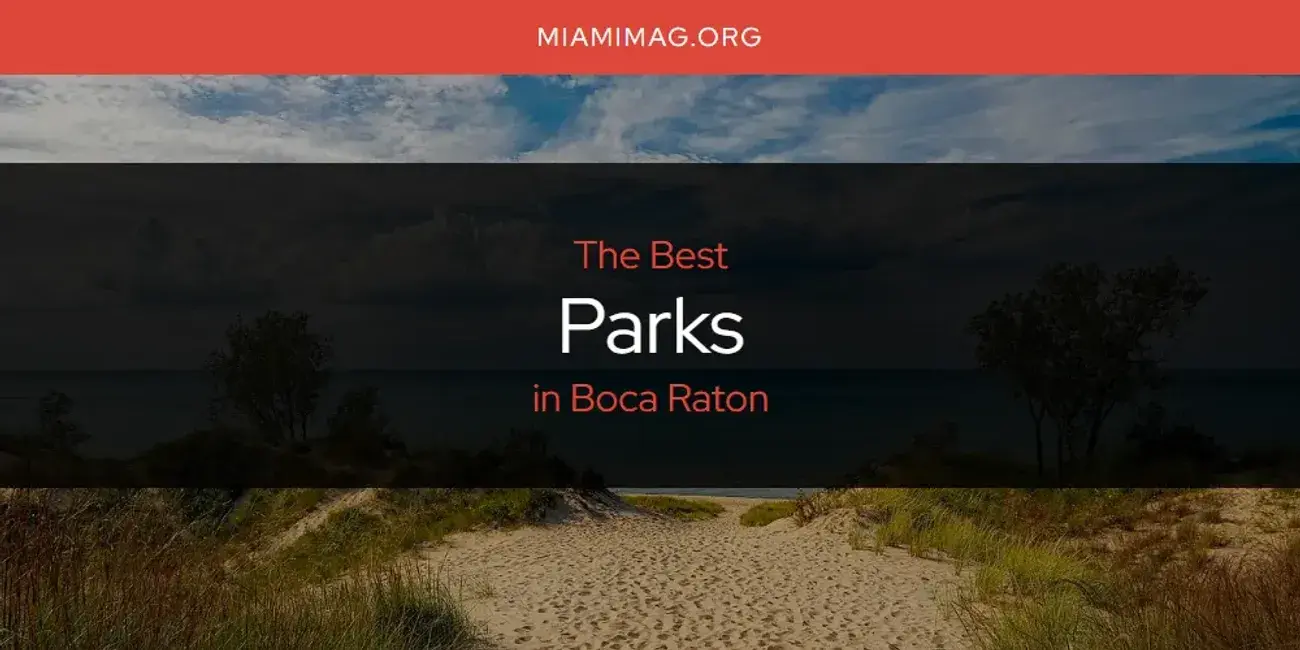 Boca Raton's Best Parks [Updated 2024]