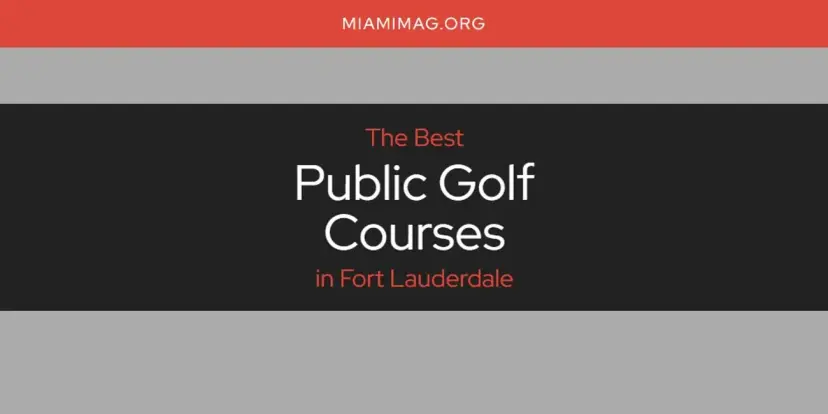 Fort Lauderdale's Best Public Golf Courses [Updated 2024]