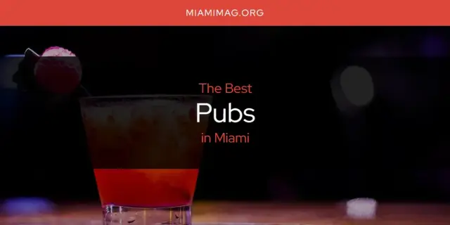 Miami's Best Pubs [Updated 2024]