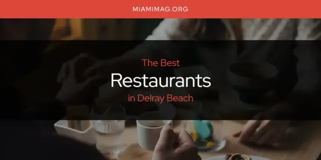 Delray Beach's Best Restaurants [Updated 2024]