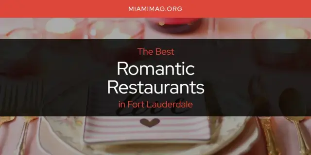 Fort Lauderdale's Best Romantic Restaurants [Updated 2024]